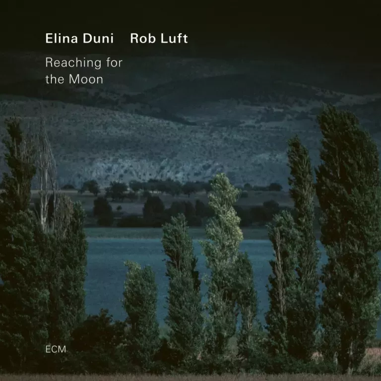Elina Duni & Rob Luft — Reaching for the Moon