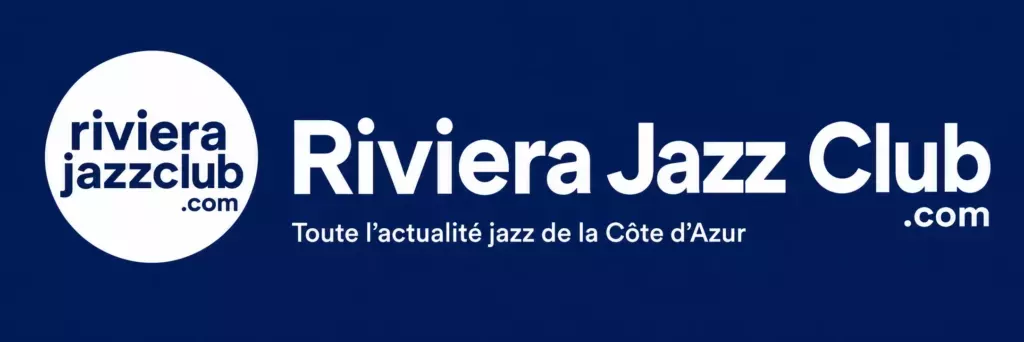 Riviera Jazz Club — Toute l’actualité jazz de la Côte d’Azur