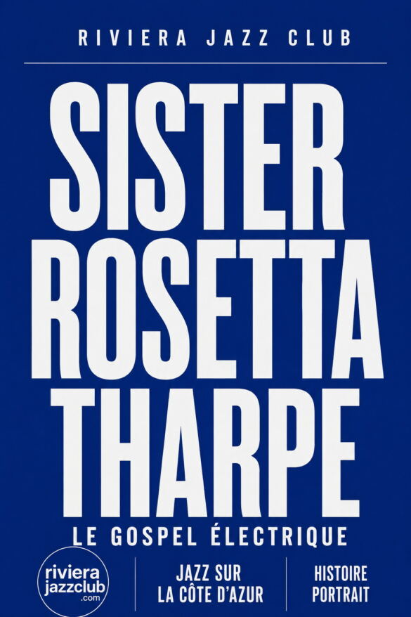 Affiche Sister Rosetta Tharpe, le gospel électrique — série Jazz sur la Côte d’Azur de Riviera Jazz Club